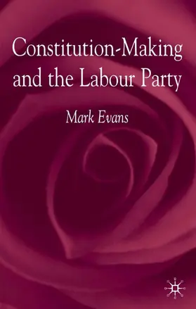 Evans |  Constitution-Making and the Labour Party | Buch |  Sack Fachmedien