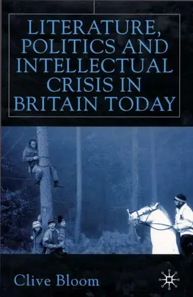Bloom |  Literature, Politics and Intellectual Crisis in Britain Today | Buch |  Sack Fachmedien