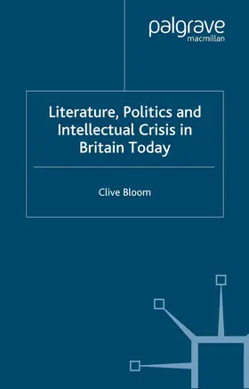 Bloom |  Literature, Politics and Intellectual Crisis in Britain Today | Buch |  Sack Fachmedien