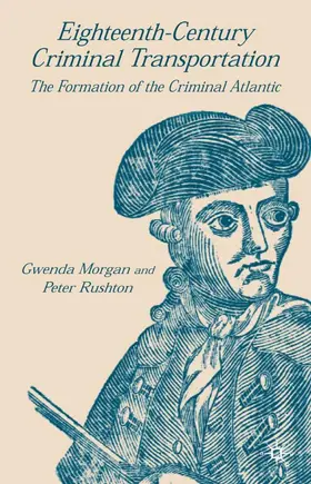 Morgan / Rushton |  Eighteenth-Century Criminal Transportation | Buch |  Sack Fachmedien