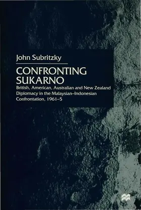 Subritzky |  Confronting Sukarno | Buch |  Sack Fachmedien