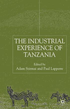 Szirmai / Lapperre | The Industrial Experience of Tanzania | Buch | 978-0-333-80019-5 | sack.de