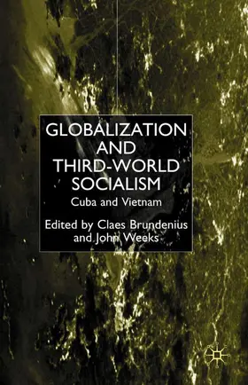Brundenius / Weeks |  Globalization and Third-World Socialism | Buch |  Sack Fachmedien