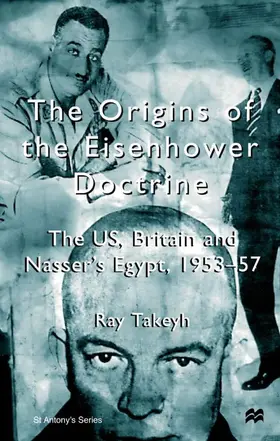Takeyh |  The Origins of the Eisenhower Doctrine | Buch |  Sack Fachmedien