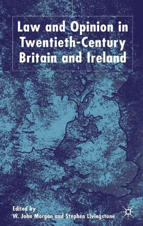Livingstone / Morgan |  Law and Opinion in Twentieth-Century Britain and Ireland | Buch |  Sack Fachmedien