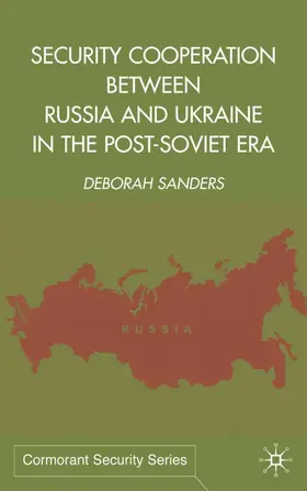 Sanders |  Security Cooperation between Russia and Ukraine in the Post-Soviet Era | Buch |  Sack Fachmedien