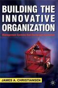 Christiansen |  Building the Innovative Organization | Buch |  Sack Fachmedien