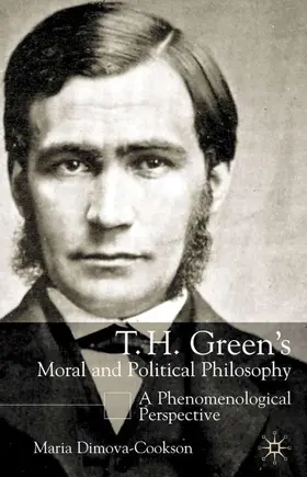 Dimova-Cookson |  T.H. Green's Moral and Political Philosophy | Buch |  Sack Fachmedien