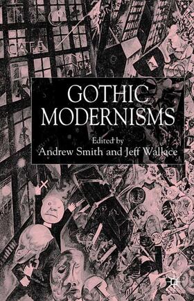 Smith / Wallace |  Gothic Modernisms | Buch |  Sack Fachmedien