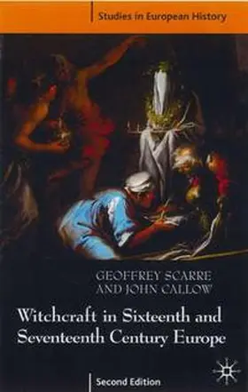 Scarre / Callow |  Witchcraft and Magic in Sixteenth- and Seventeenth-Century Europe | Buch |  Sack Fachmedien