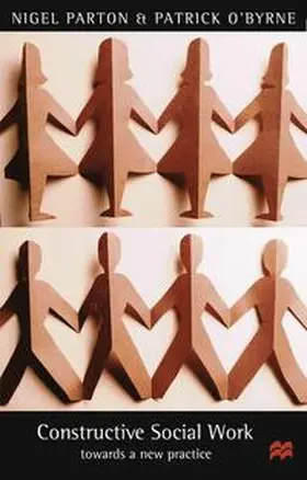 Parton / O'Byrne / Campling |  Constructive Social Work | Buch |  Sack Fachmedien