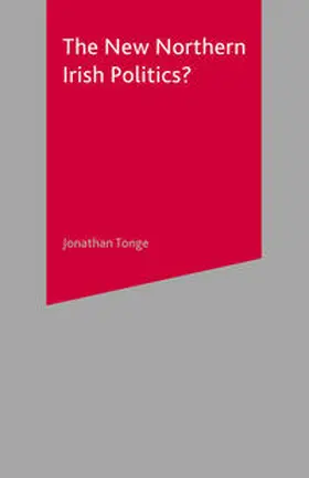 Tonge |  The New Northern Irish Politics? | Buch |  Sack Fachmedien