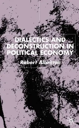 Albritton |  Dialectics and Deconstruction in Political Economy | Buch |  Sack Fachmedien