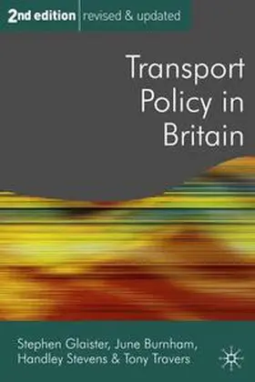 Glaister / Burnham / Stevens |  Transport Policy in Britain | Buch |  Sack Fachmedien