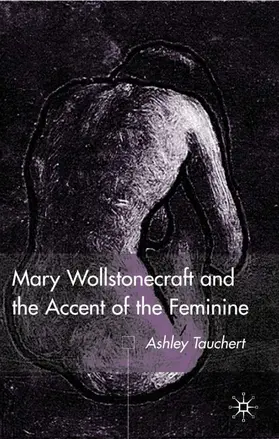 Tauchert |  Mary Wollstonecraft and the Accent of the Feminine | Buch |  Sack Fachmedien