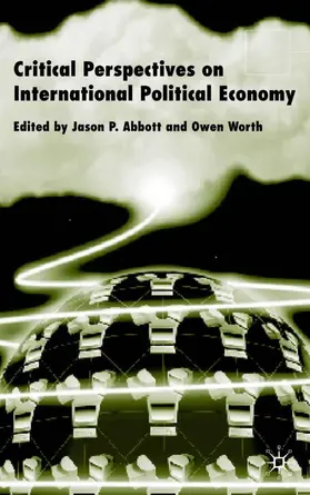 Abbott / Worth |  Critical Perspectives on International Political Economy | Buch |  Sack Fachmedien