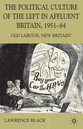 Black |  The Political Culture of the Left in Affluent Britain, 19 51-64 | Buch |  Sack Fachmedien