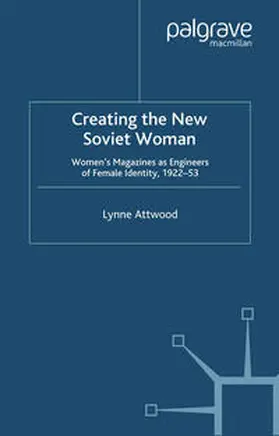 Attwood |  Creating the New Soviet Woman | eBook | Sack Fachmedien
