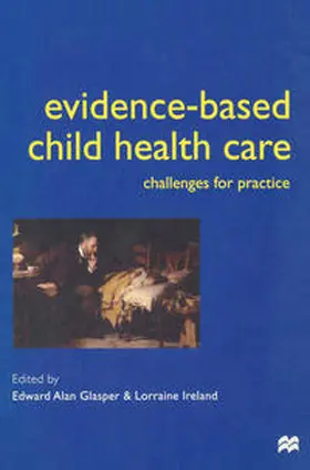 Glasper / Ireland |  Evidence-based Child Health Care | eBook | Sack Fachmedien