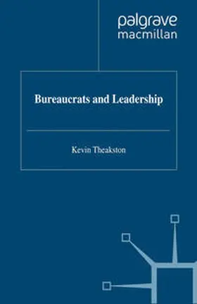 Theakston |  Bureaucrats and Leadership | eBook | Sack Fachmedien