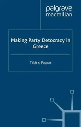 Pappas |  Making Party Democracy in Greece | eBook | Sack Fachmedien