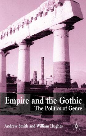 Smith / Hughes |  Empire and the Gothic | Buch |  Sack Fachmedien