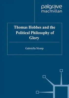 Slomp |  Thomas Hobbes and the Political Philosophy of Glory | eBook | Sack Fachmedien