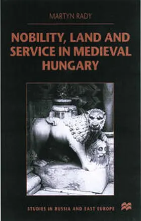 Rady |  Nobility, Land and Service in Medieval Hungary | eBook | Sack Fachmedien