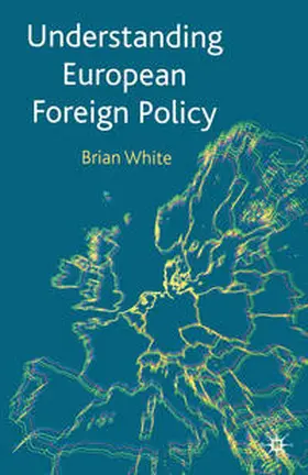 White |  Understanding European Foreign Policy | eBook | Sack Fachmedien