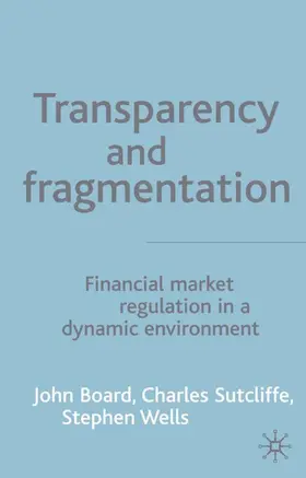 Board / Sutcliffe / Wells |  Transparency and Fragmentation | Buch |  Sack Fachmedien