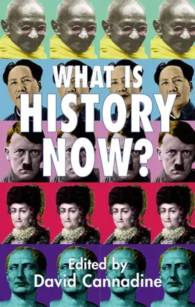 Cannadine | What Is History Now? | Buch | 978-0-333-98646-2 | www.sack.de