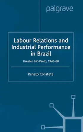 Colistete | Labour Relations and Industrial Performance in Brazil | E-Book | www.sack.de