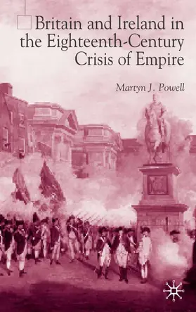 Powell |  Britain and Ireland in the Eighteenth-Century Crisis of Empire | Buch |  Sack Fachmedien