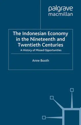 Booth |  The Indonesian Economy in the Nineteenth and Twentieth Centuries | eBook | Sack Fachmedien