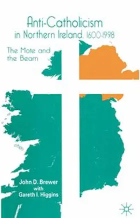 Brewer / Higgins |  Anti-Catholicism in Northern Ireland, 1600–1998 | eBook | Sack Fachmedien