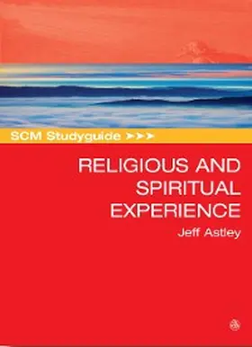 Astley |  SCM Studyguide to Religious and Spiritual Experience | eBook | Sack Fachmedien
