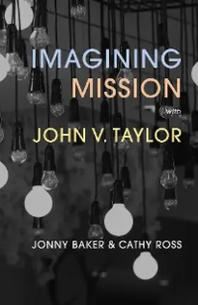 Ross / Baker |  Imagining Mission with John V. Taylor | eBook | Sack Fachmedien