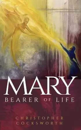 Cocksworth |  Mary, Bearer of Life | eBook | Sack Fachmedien