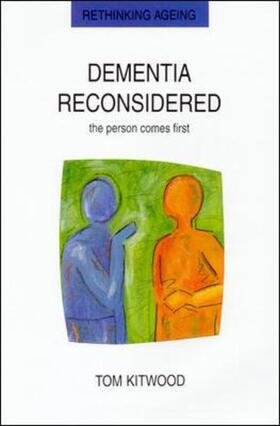 Kitwood | Dementia Reconsidered: The Person Comes First | Buch | 978-0-335-19855-9 | sack.de