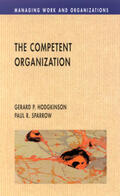 Hodgkinson / Hoggkinson / Sparrow |  The Competent Organisation | Buch |  Sack Fachmedien