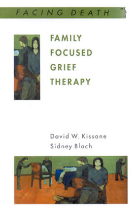 Kissane / Bloch | Family Focused Grief Therapy | Buch | 978-0-335-20349-9 | sack.de