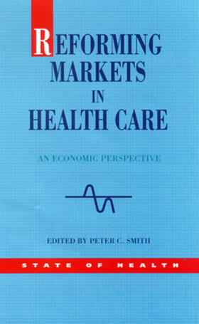 Smith | Reforming Markets in Health Care | Buch | 978-0-335-20461-8 | sack.de