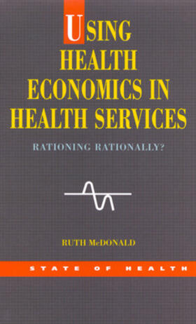 McDonald / Mcdonald | Using Health Economics in Health Services | Buch | 978-0-335-20983-5 | sack.de