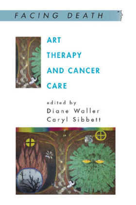 Waller / Sibbett | Art Therapy and Cancer Care | Buch | 978-0-335-21620-8 | sack.de