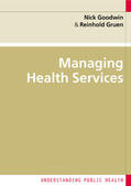 Goodwin / Gruen / Iles |  Managing Health Services | Buch |  Sack Fachmedien