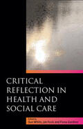 Fook / White / Gardner |  Critical Reflection in Health and Social Care | Buch |  Sack Fachmedien
