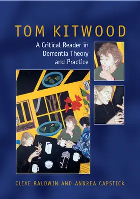 Baldwin / Capstick | Tom Kitwood on Dementia: A Reader and Critical Commentary | Buch | 978-0-335-22271-1 | sack.de