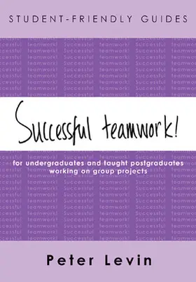 Levin |  Student-Friendly Guide: Successful Teamwork | Buch |  Sack Fachmedien