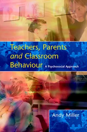 Miller |  Teachers, Parents and Classroom Behaviour | Buch |  Sack Fachmedien