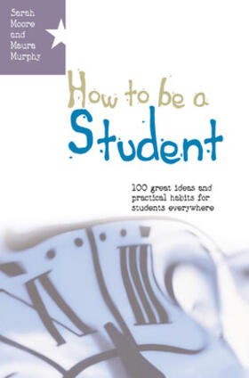 Moore / Murphy |  How to be a student | Buch |  Sack Fachmedien